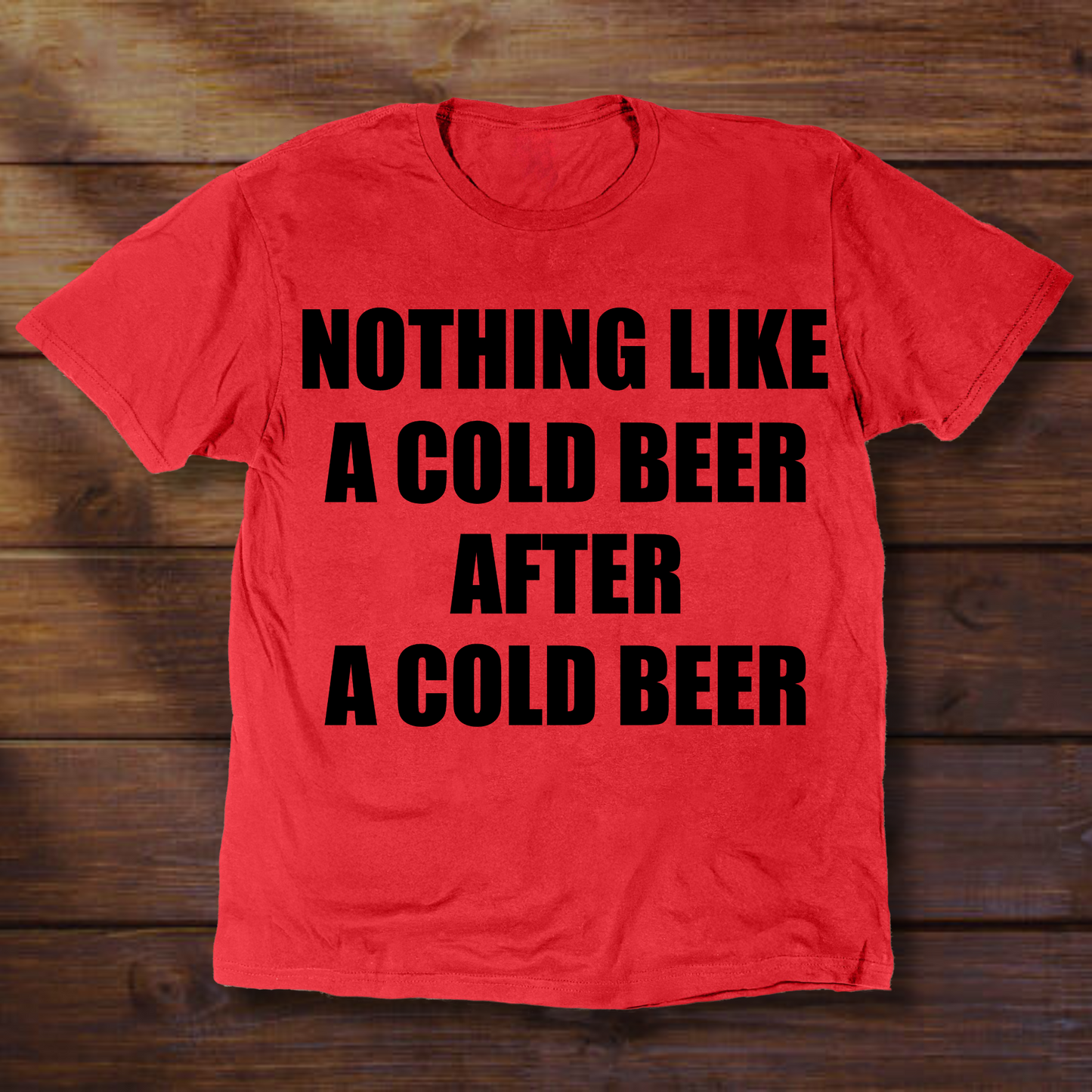 NOTHING LIKE A COLD BEER AFTER A COLD BEER