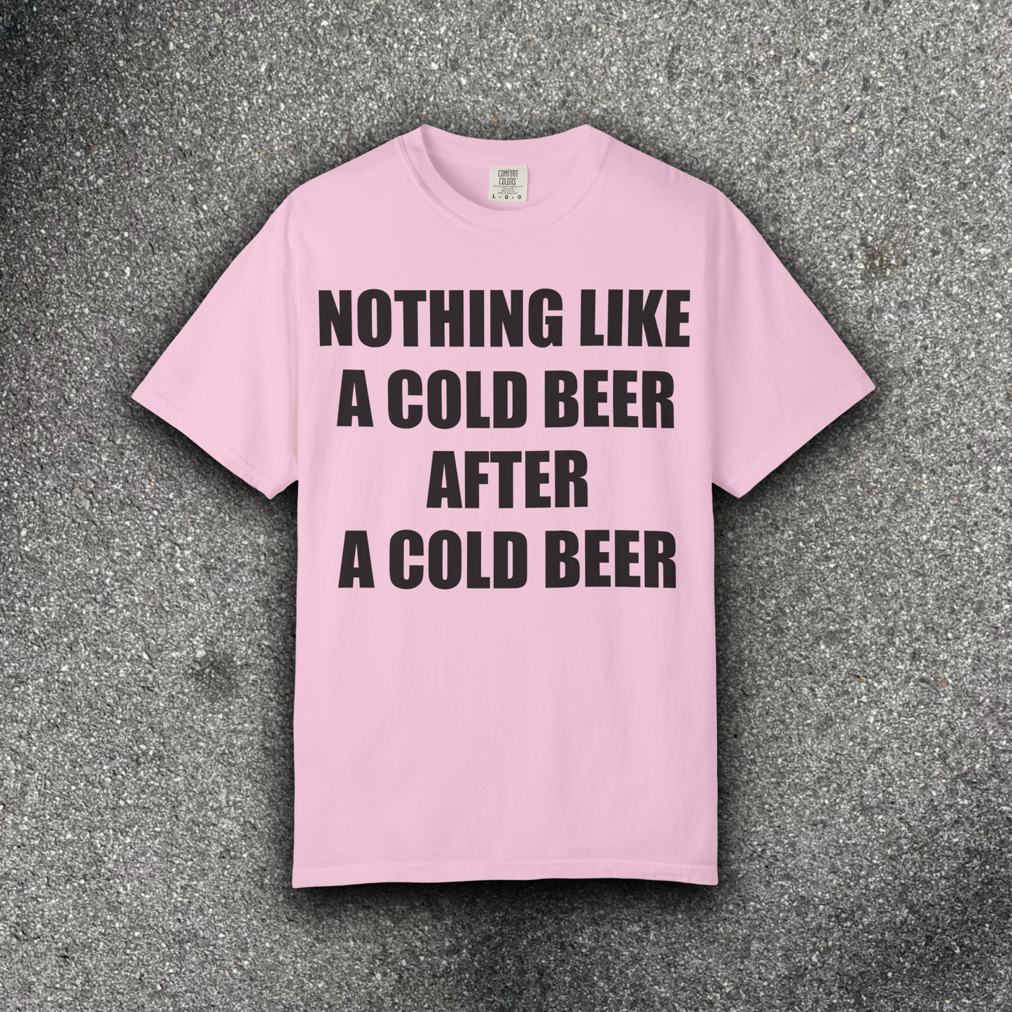 NOTHING LIKE A COLD BEER AFTER A COLD BEER