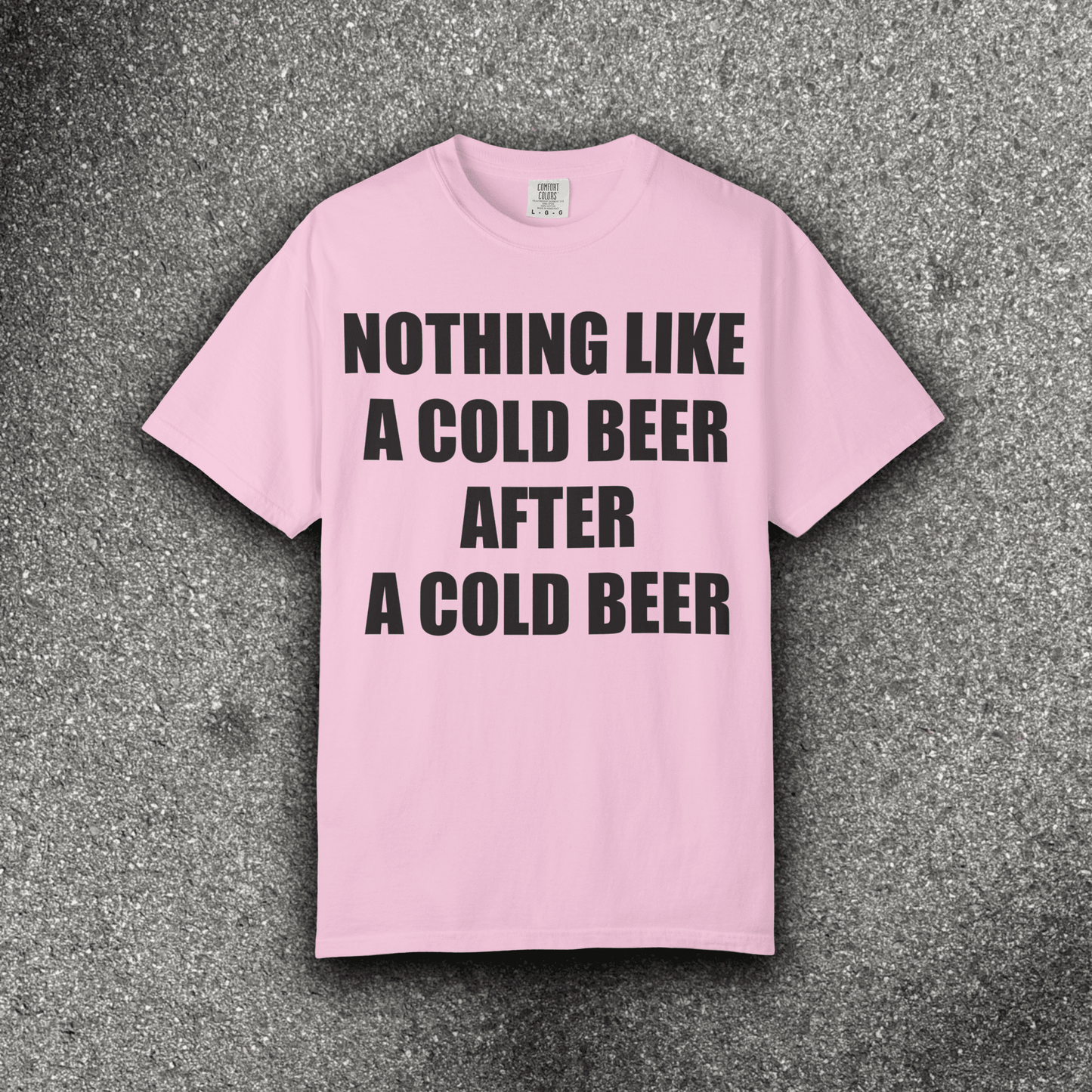 NOTHING LIKE A COLD BEER AFTER A COLD BEER - ReallyGoodTees