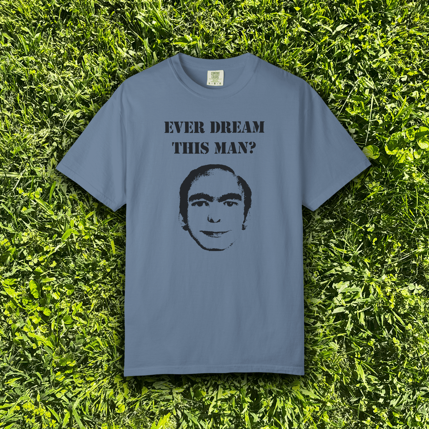 Ever dream this man? - ReallyGoodTees
