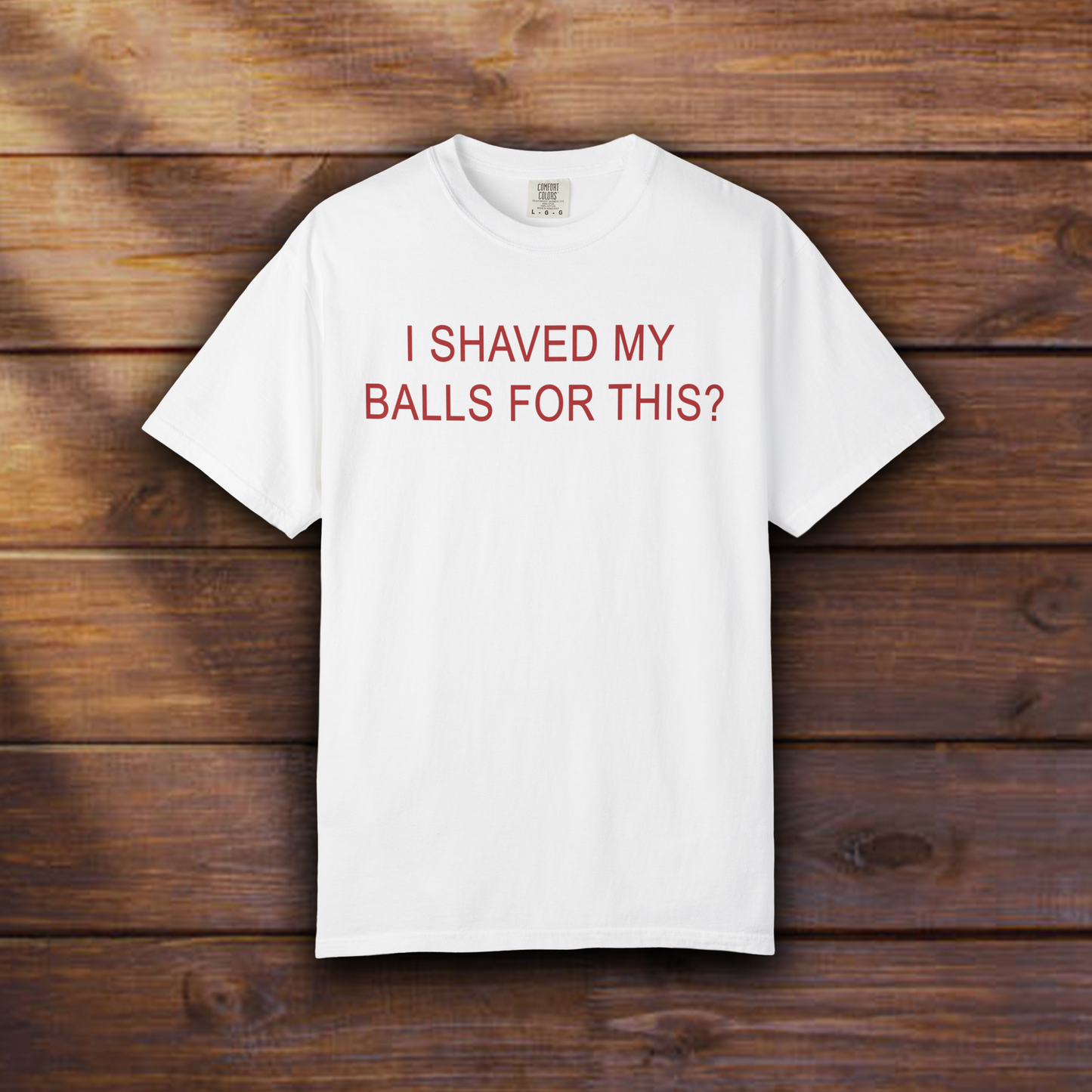 I SHAVED MY BALLS FOR THIS?