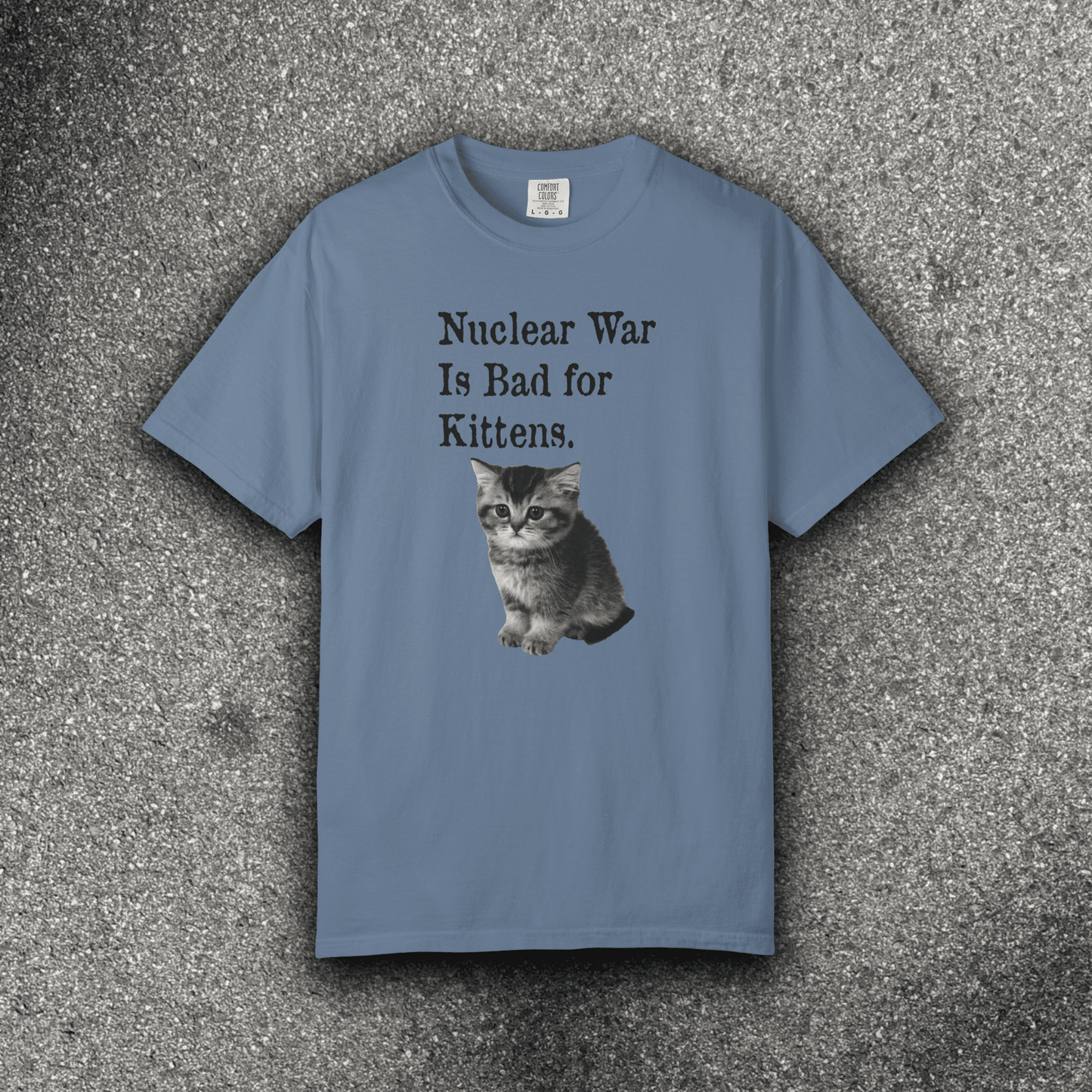 NUCLEAR WAR IS BAD FOR KITTENS - ReallyGoodTees