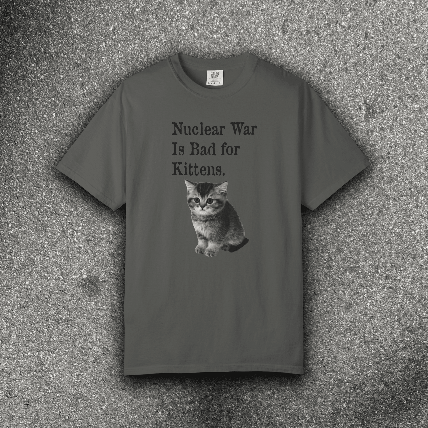 NUCLEAR WAR IS BAD FOR KITTENS - ReallyGoodTees