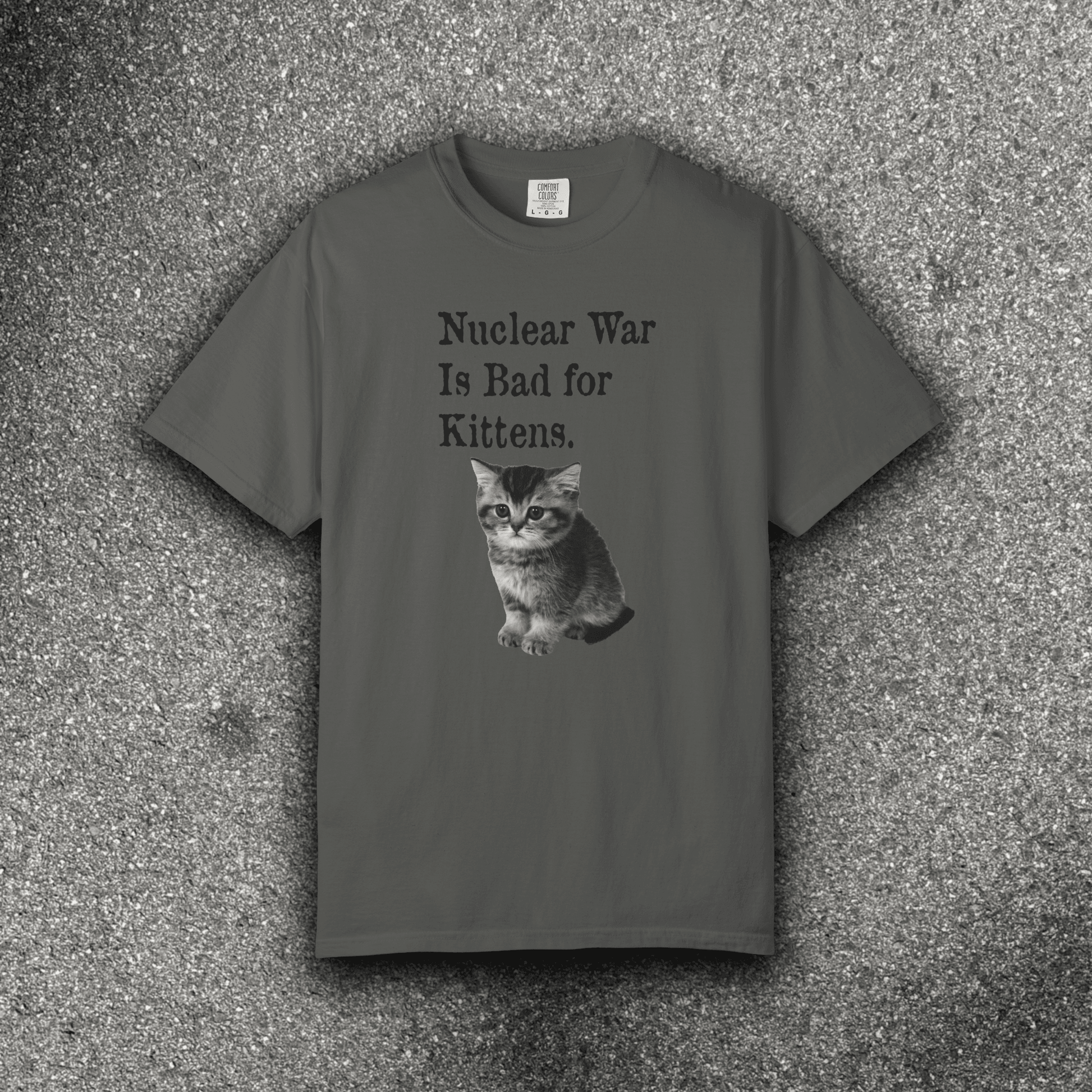 NUCLEAR WAR IS BAD FOR KITTENS - ReallyGoodTees