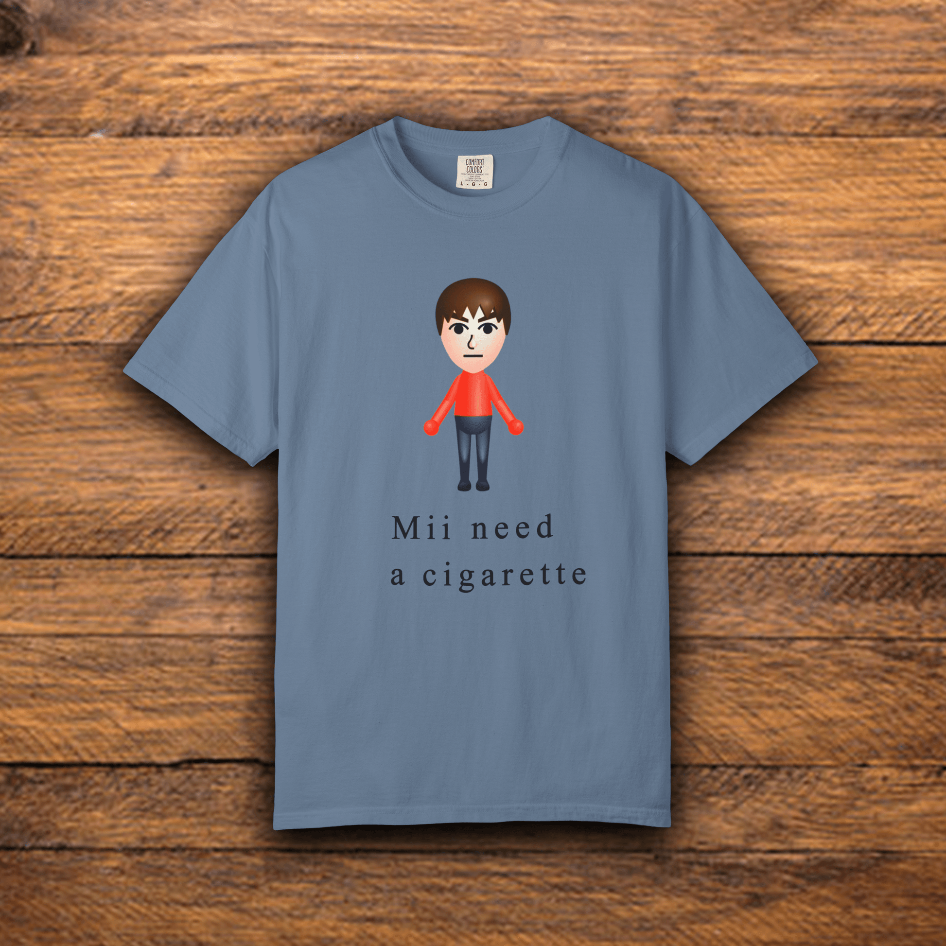 MII NEED A CIGARETTE - ReallyGoodTees