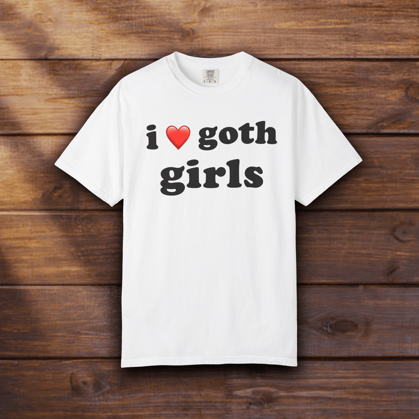 I <3 GOTH GIRLS - ReallyGoodTees