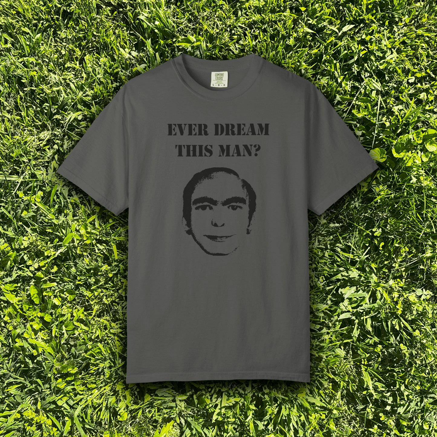 Ever dream this man? - ReallyGoodTees