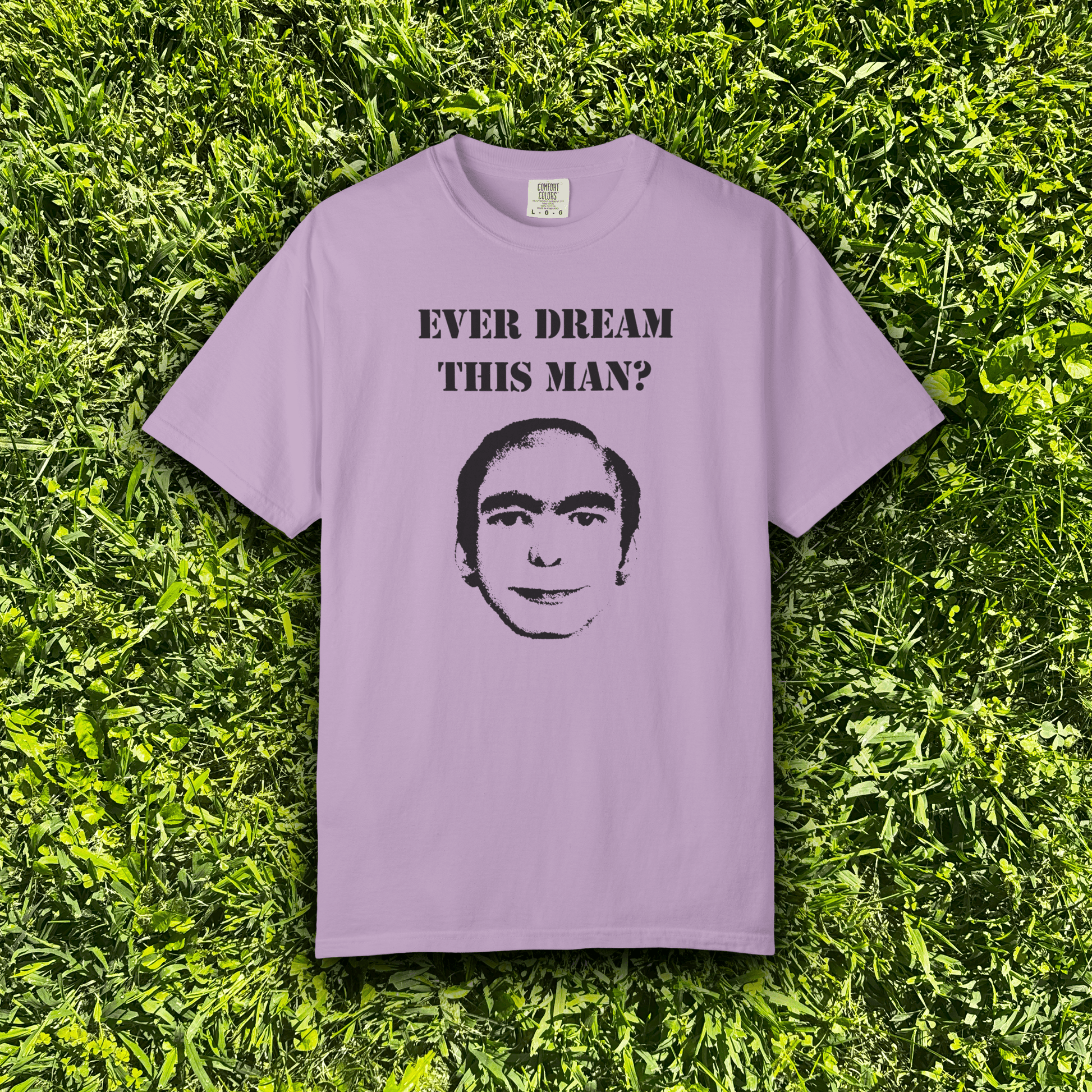Ever dream this man? - ReallyGoodTees