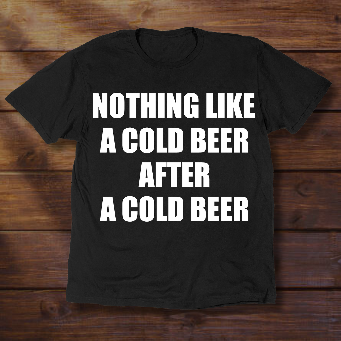 NOTHING LIKE A COLD BEER AFTER A COLD BEER