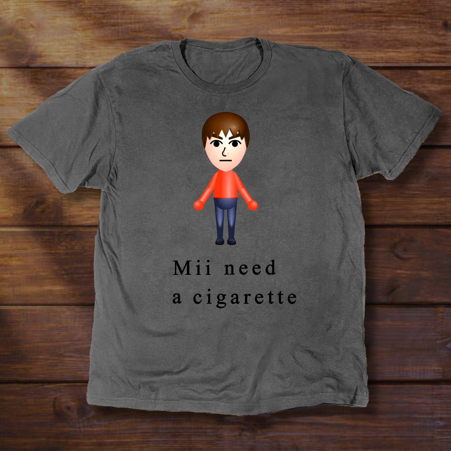 MII NEED A CIGARETTE