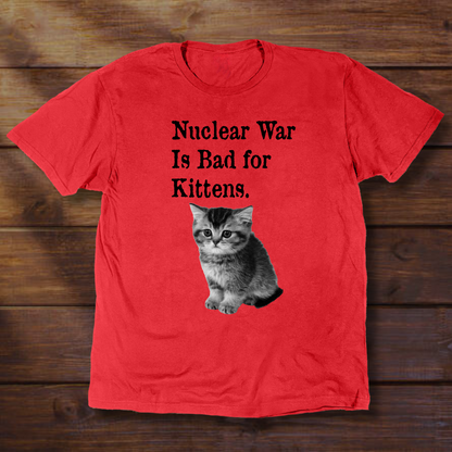 NUCLEAR WAR IS BAD FOR KITTENS