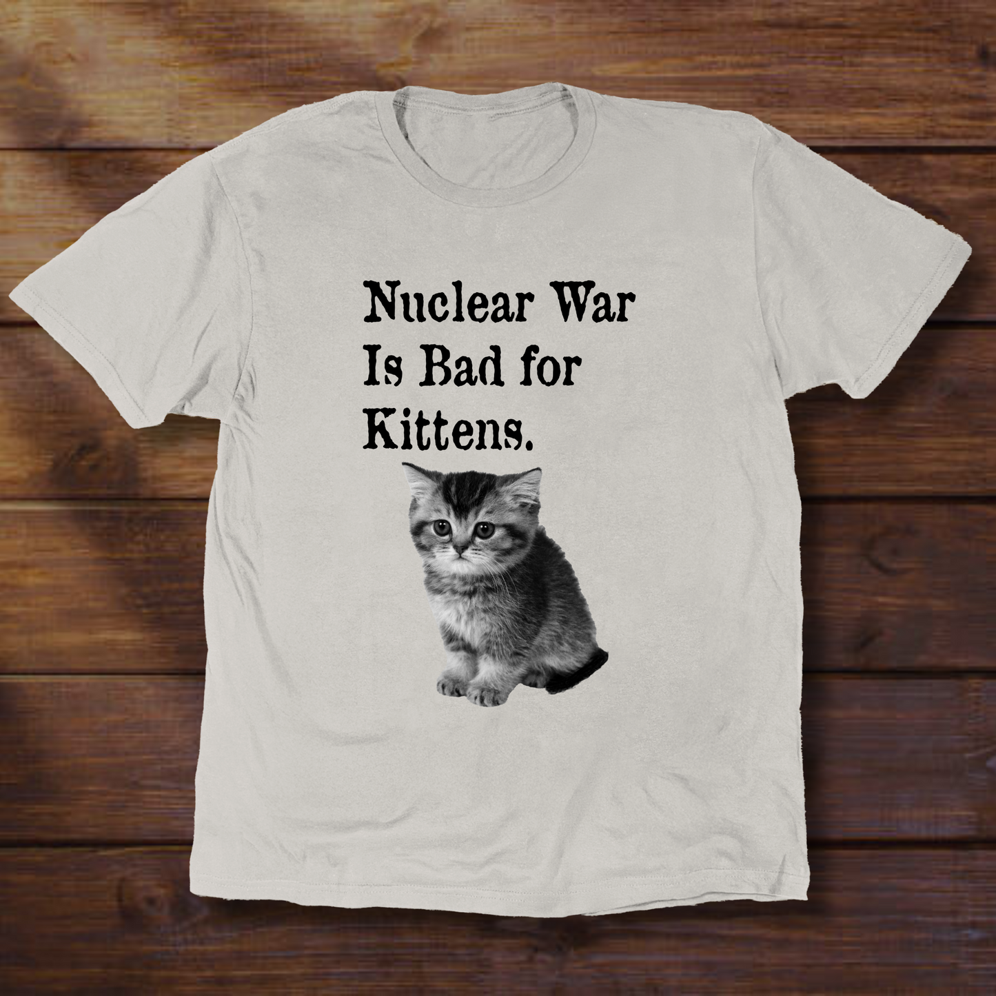 NUCLEAR WAR IS BAD FOR KITTENS