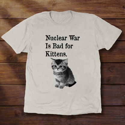 NUCLEAR WAR IS BAD FOR KITTENS