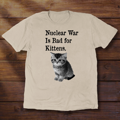 NUCLEAR WAR IS BAD FOR KITTENS