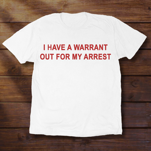 I HAVE A WARRANT OUT FOR MY ARREST