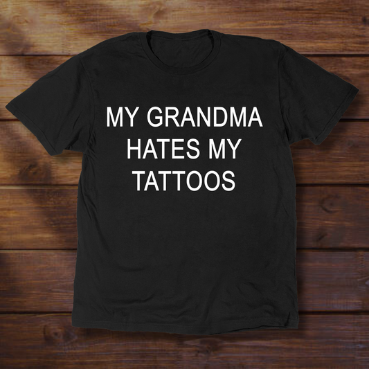 MY GRANDMA HATES MY TATTOOS