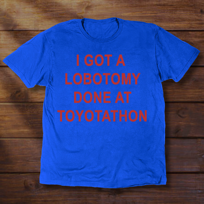 I GOT A LOBOTOMY DONE AT TOYOTATHON