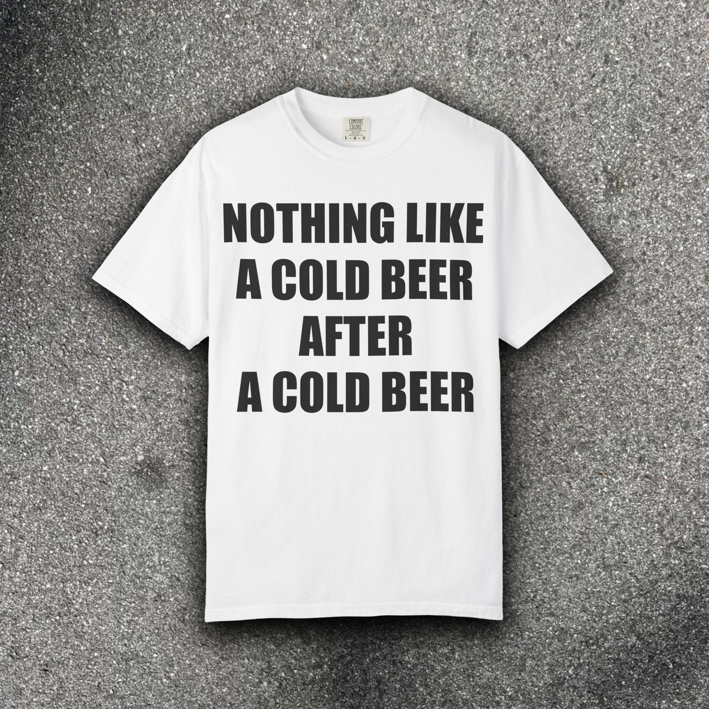 NOTHING LIKE A COLD BEER AFTER A COLD BEER