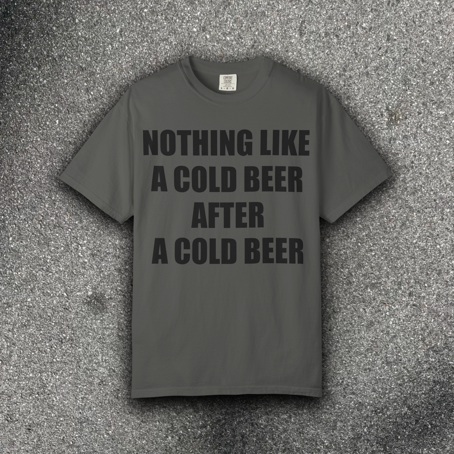 NOTHING LIKE A COLD BEER AFTER A COLD BEER