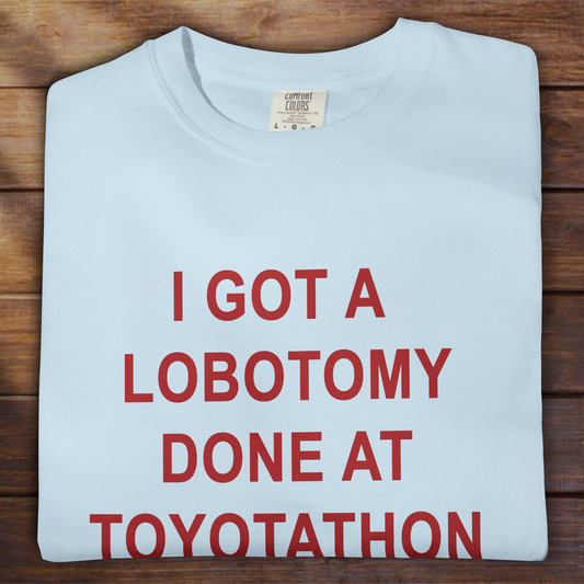 I GOT A LOBOTOMY DONE AT TOYOTATHON