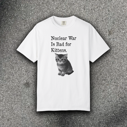 NUCLEAR WAR IS BAD FOR KITTENS