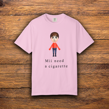 MII NEED A CIGARETTE